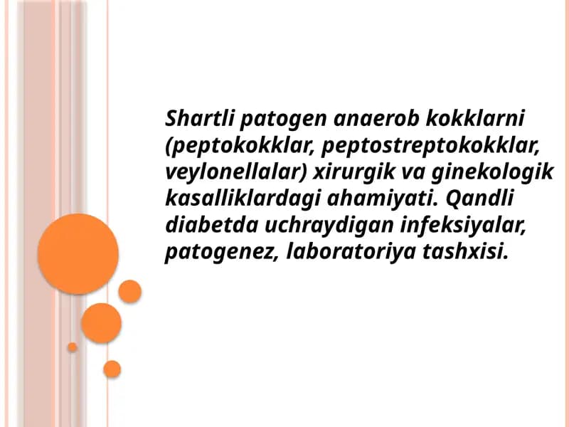Shartlipatogen anaerobkokklarni 
(peptokokklar, peptostreptokokklar, veylonellalar) ularni xirurgik