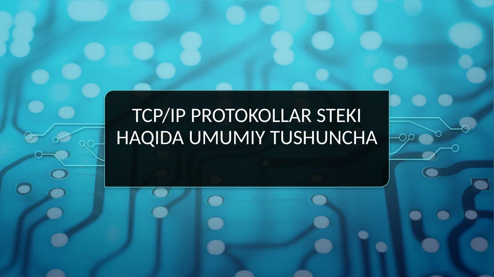 Tcpip protokollar steki haqida umumiy tushuncha
