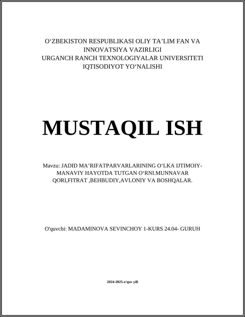 MUSTAQIL ISH Mavzu: JADID MAʼRIFATPARVARLARINING OʻLKA IJTIMOIY- MANAVIY HAYOTDA TUTGAN OʻRNI.MUNNAVAR QORI,FITRAT,BEHBUDIY,AVLONIY VA BOSHQALAR.