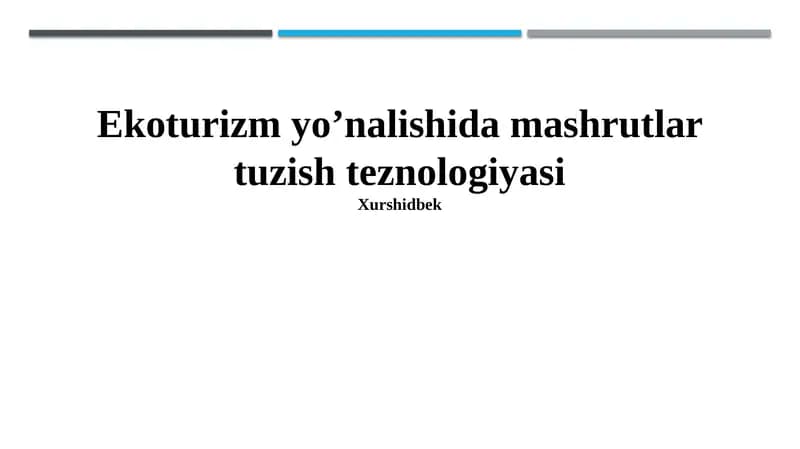 Ekoturizm yo’nalishida mashrutlar tuzish teznologiyasi