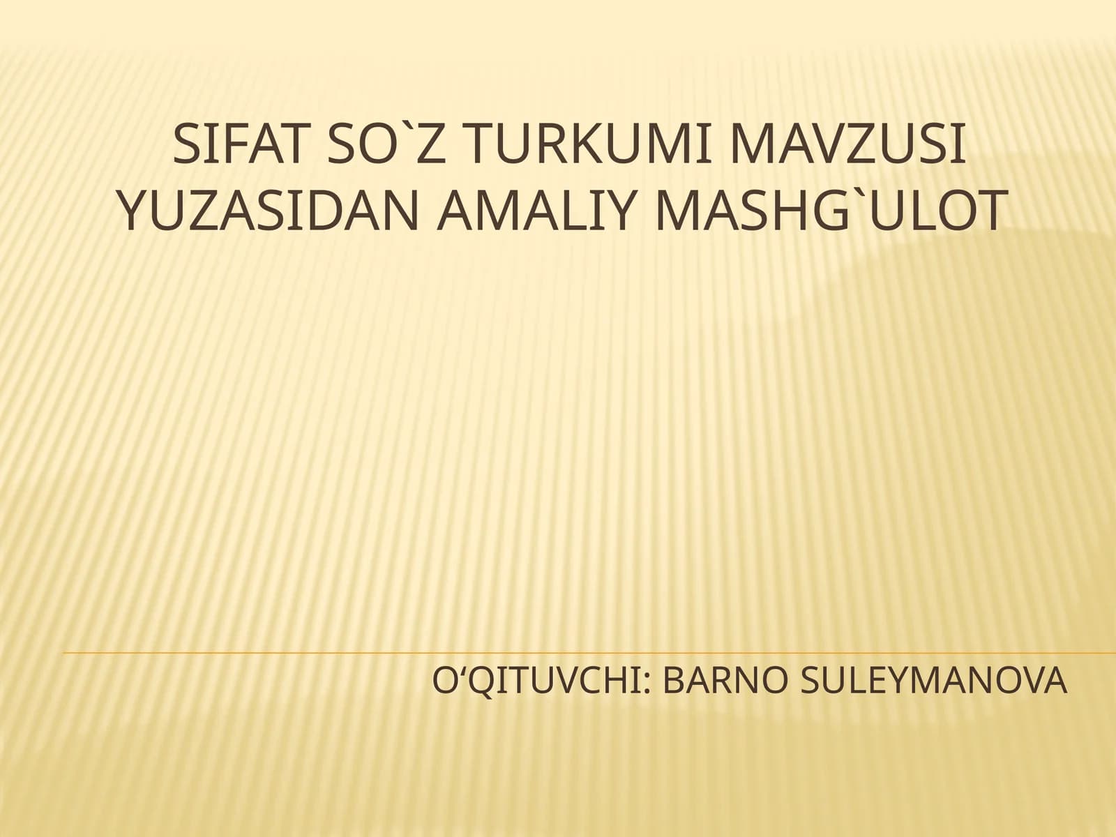 Sifat so`z turkumi mavzusi yuzasidan amaliy mashg`ulot