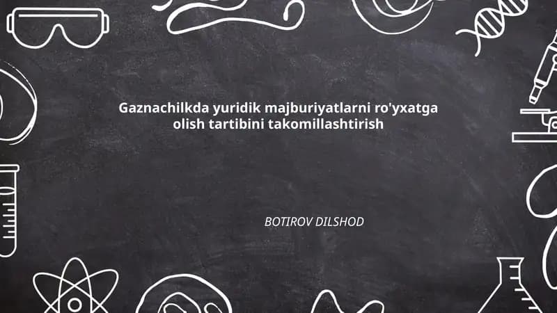 Gaznachilkda yuridik majburiyatlarni ro'yxatga olish tartibini takomillashtirish