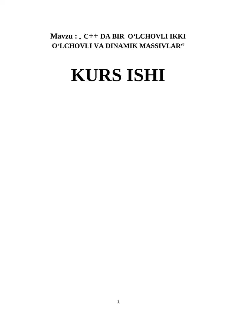 C++ DA BIR  O‘LCHOVLI IKKI O‘LCHOVLI VA DINAMIK MASSIVLAR.