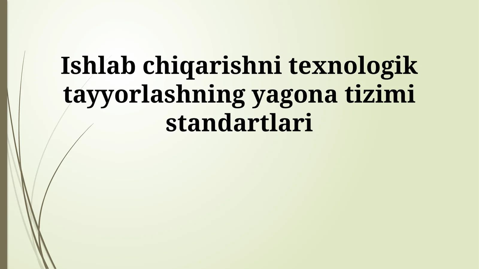 Ishlab chiqarishni texnologik tayyorlashning yagona tizimi standartlari