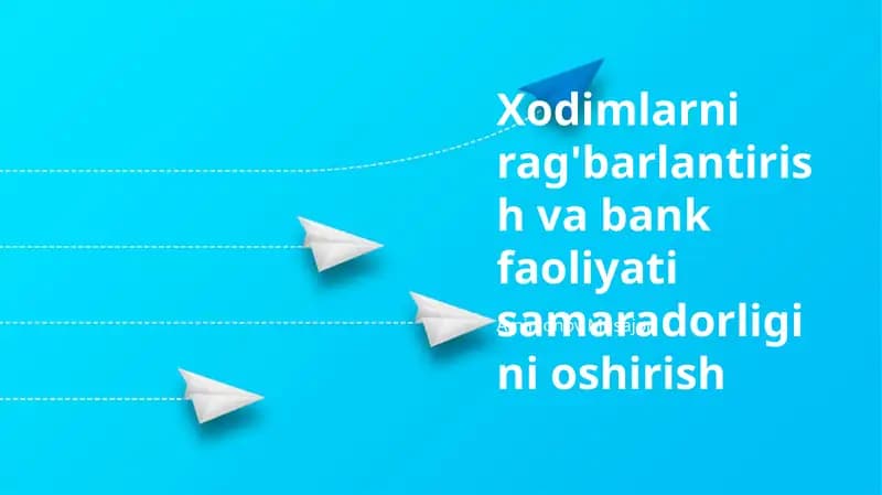 Xodimlarni rag'barlantirish va bank faoliyati samaradorligini oshirish