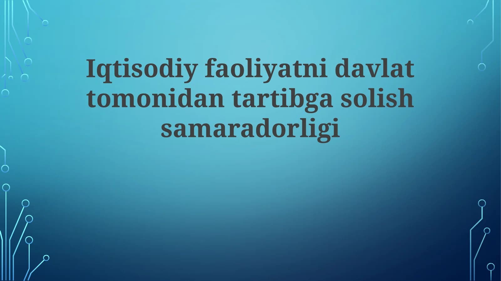 Iqtisodiyfaoliyatnidavlattomonidantartibgasolishsamaradorligi