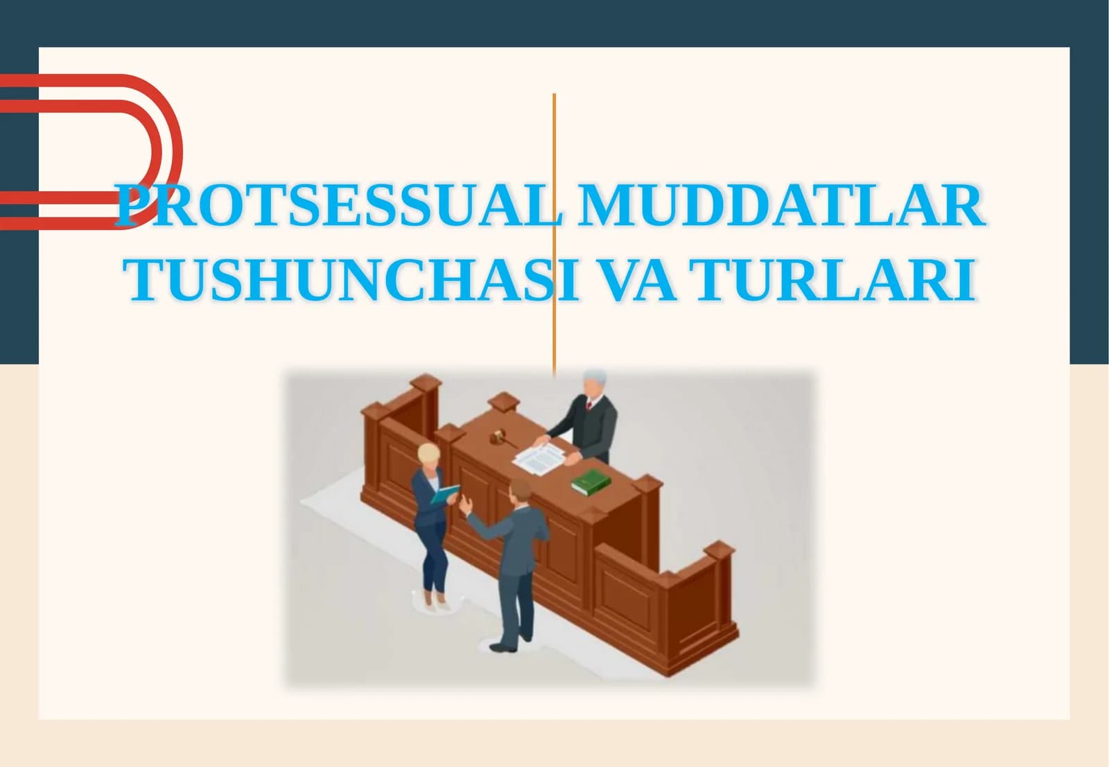 PROTSESSUAL MUDDATLAR TUSHUNCHASI VA TURLARI