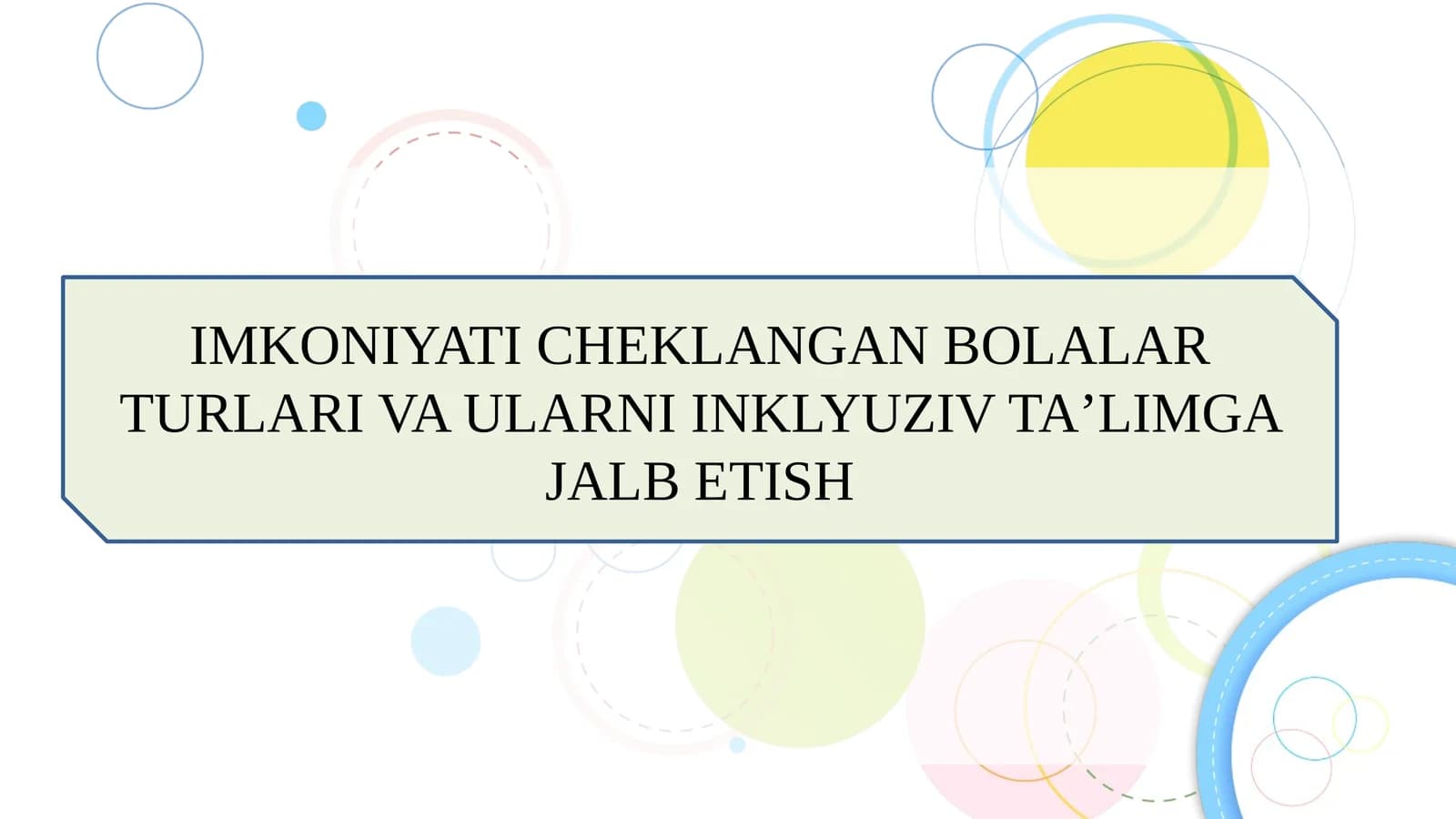 IMKONIYATI CHEKLANGAN BOLALAR TURLARI VA ULARNI INKLYUZIV TAʼLIMGA JALB ETISH