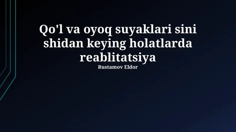 Qo'l va oyoq suyaklari sini shidan keying holatlarda reablitatsiya
