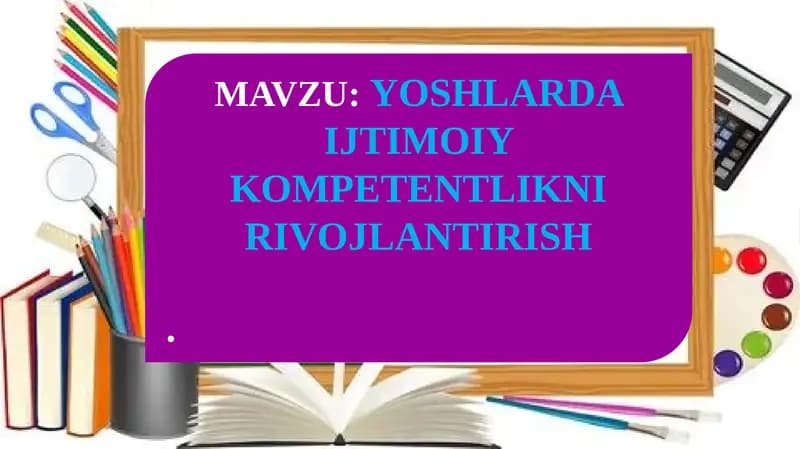 YOSHLARDA IJTIMOIY KOMPETENTLIKNI RIVOJLANTIRISH