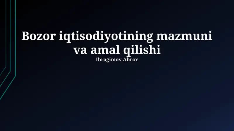 Bozor iqtisodiyotining mazmuni va amal qilishi