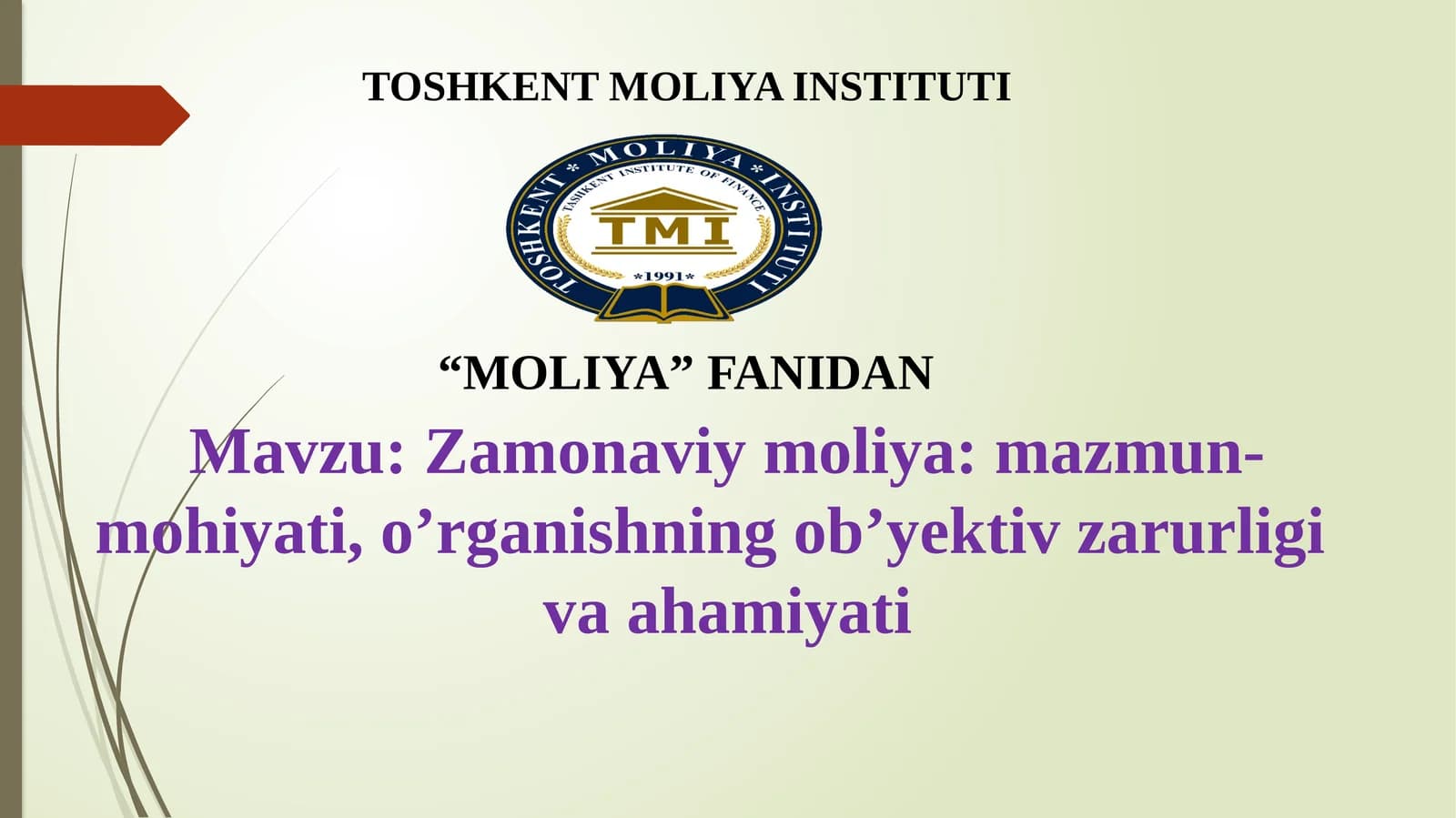 Zamonaviy moliya:mazmun-mohiyati,o’rganishningob’yektivzarurligi vaahamiyati