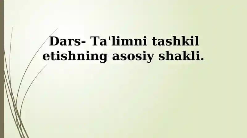 Dars - Ta'limni tashkil etishning asosiy shakli