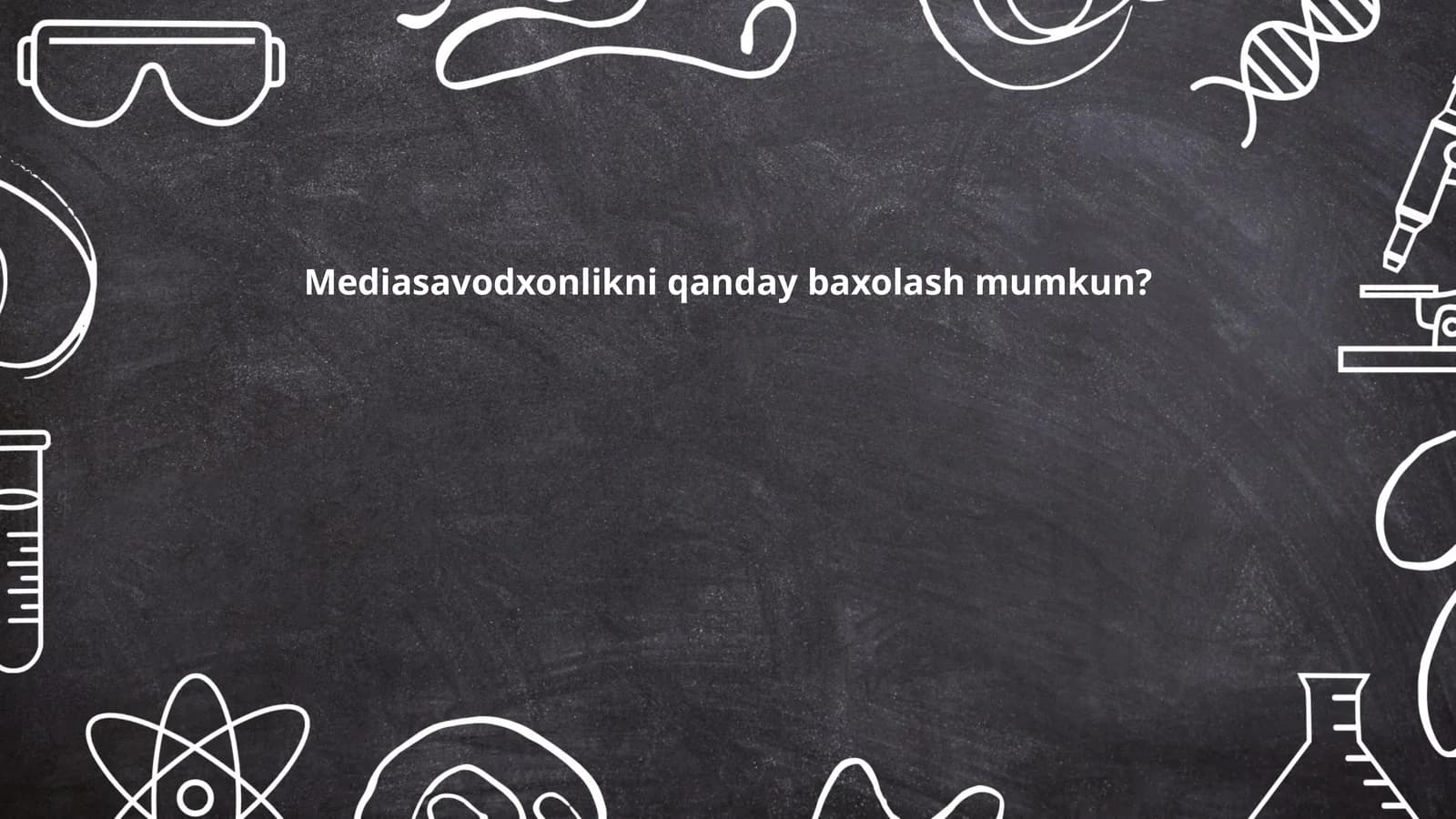 Mediasavodxonlikni qanday baxolash mumkun?