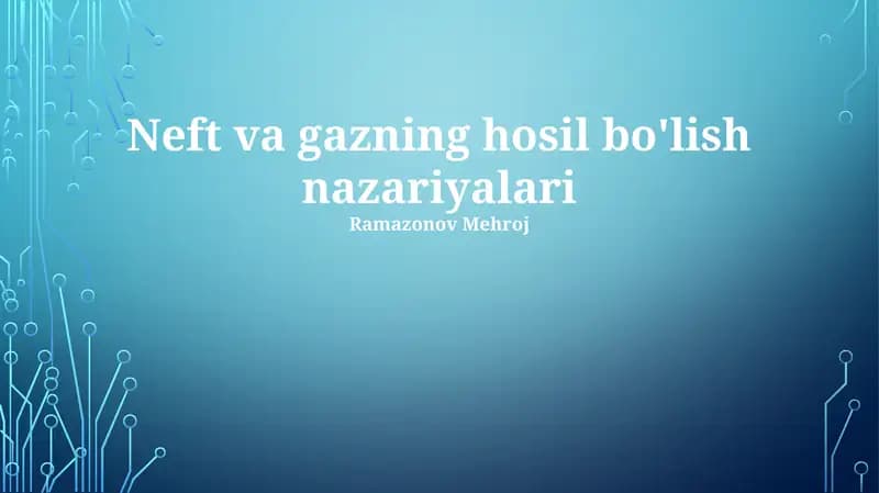 Neft va gazning hosil bo'lish nazariyalari