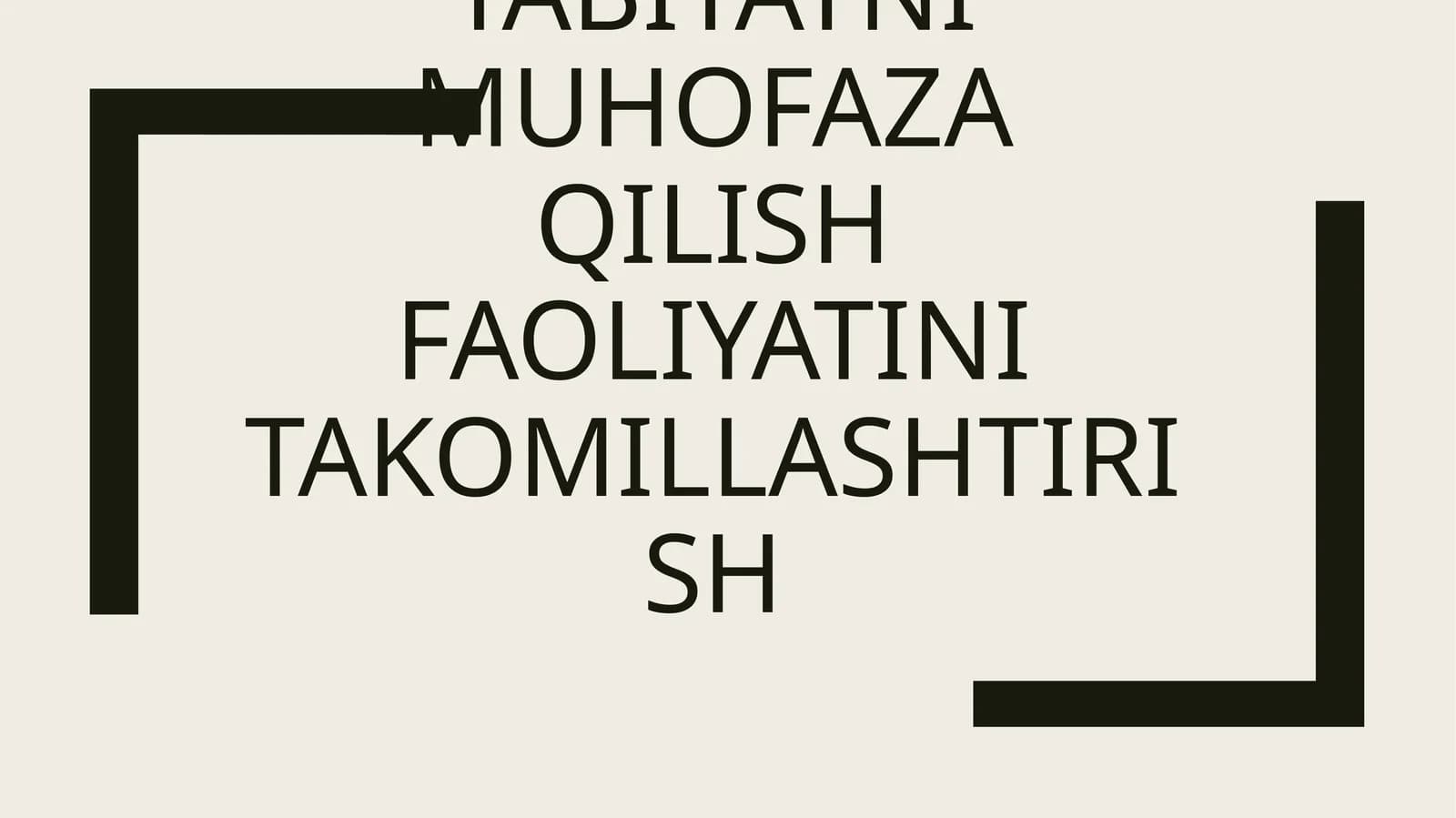TABIYATNI MUHOFAZA QILISH FAOLIYATINI TAKOMILLASHTIRISH