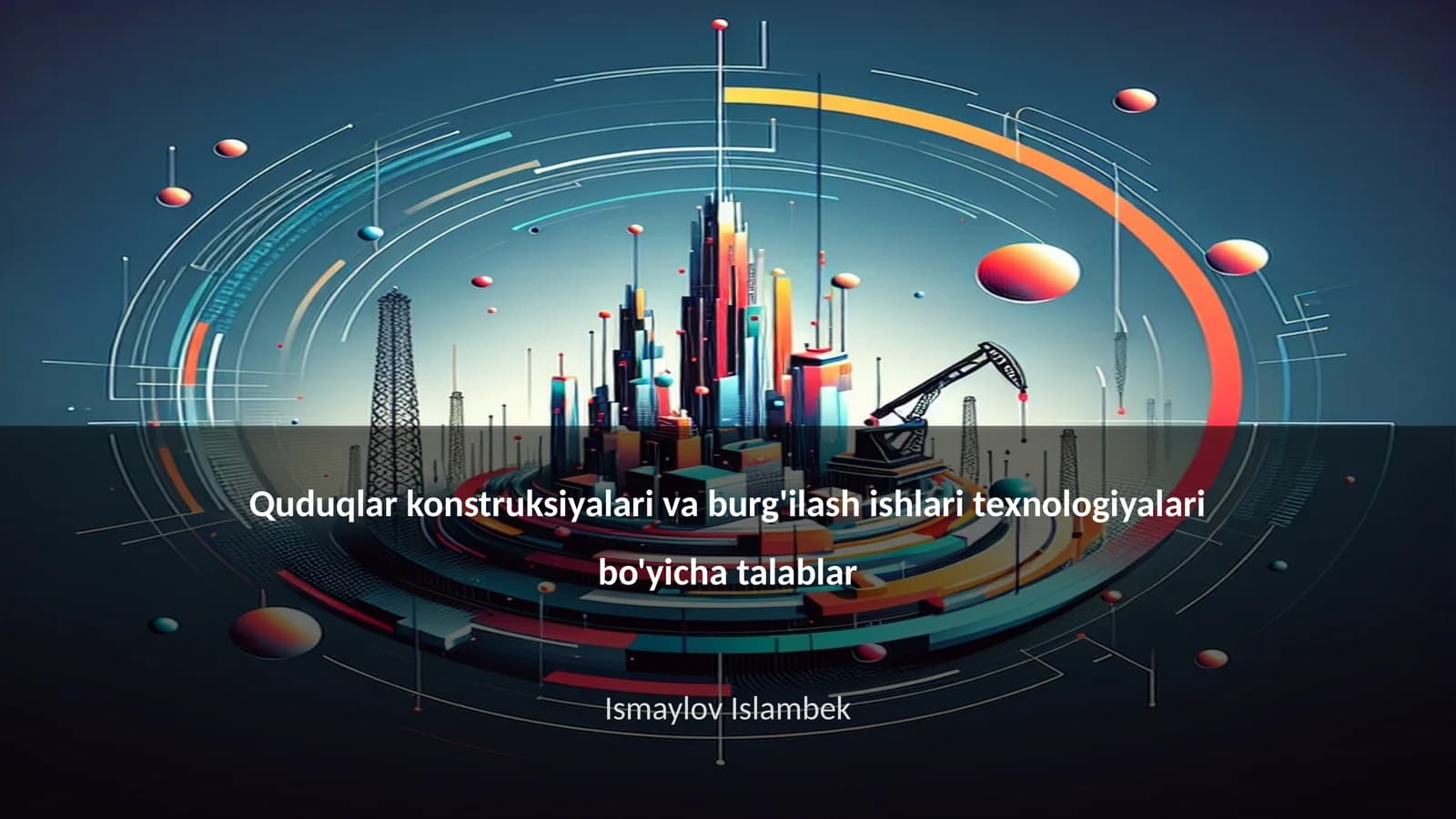 Quduqlar konstruksiyalari va burg'ilash ishlari texnologiyalari bo'yicha talablar