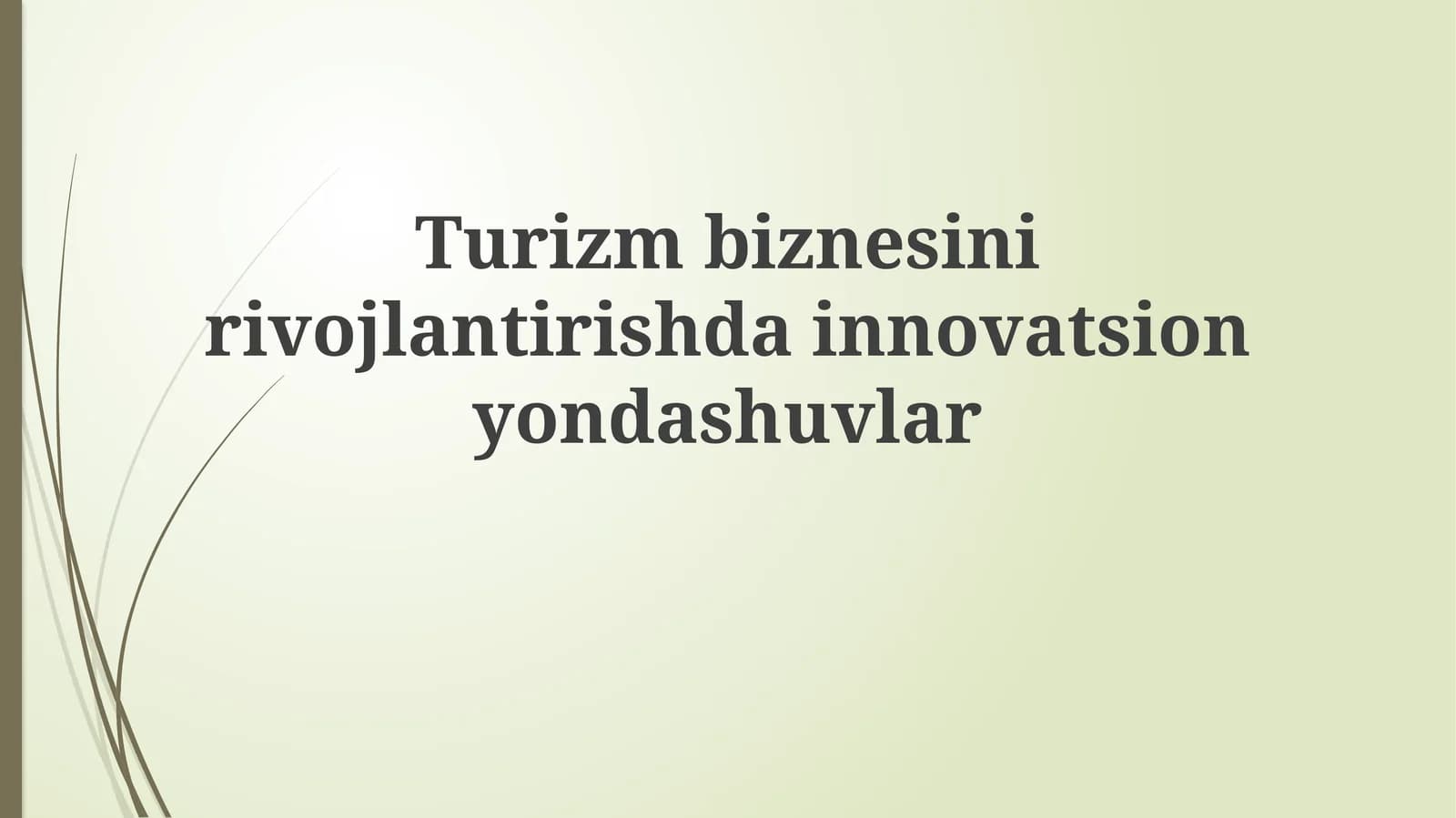 Turizmbiznesinirivojlantirishdainnovatsionyondashuvlar