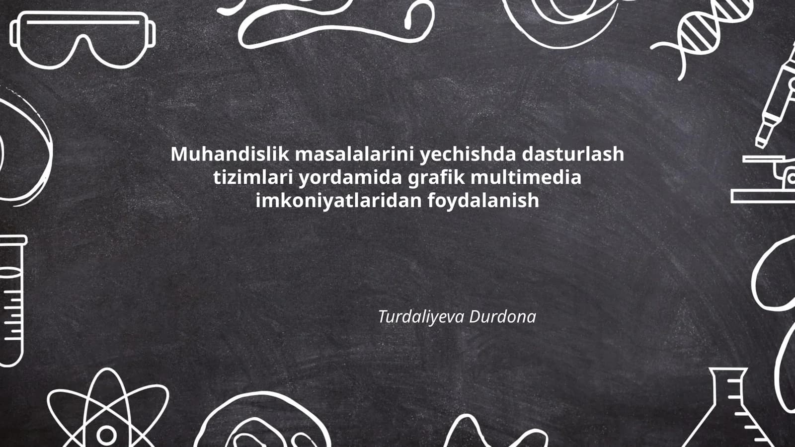 Muhandislik masalalarini yechishda dasturlash tizimlari yordamida grafik multimedia imkoniyatlaridan foydalanish