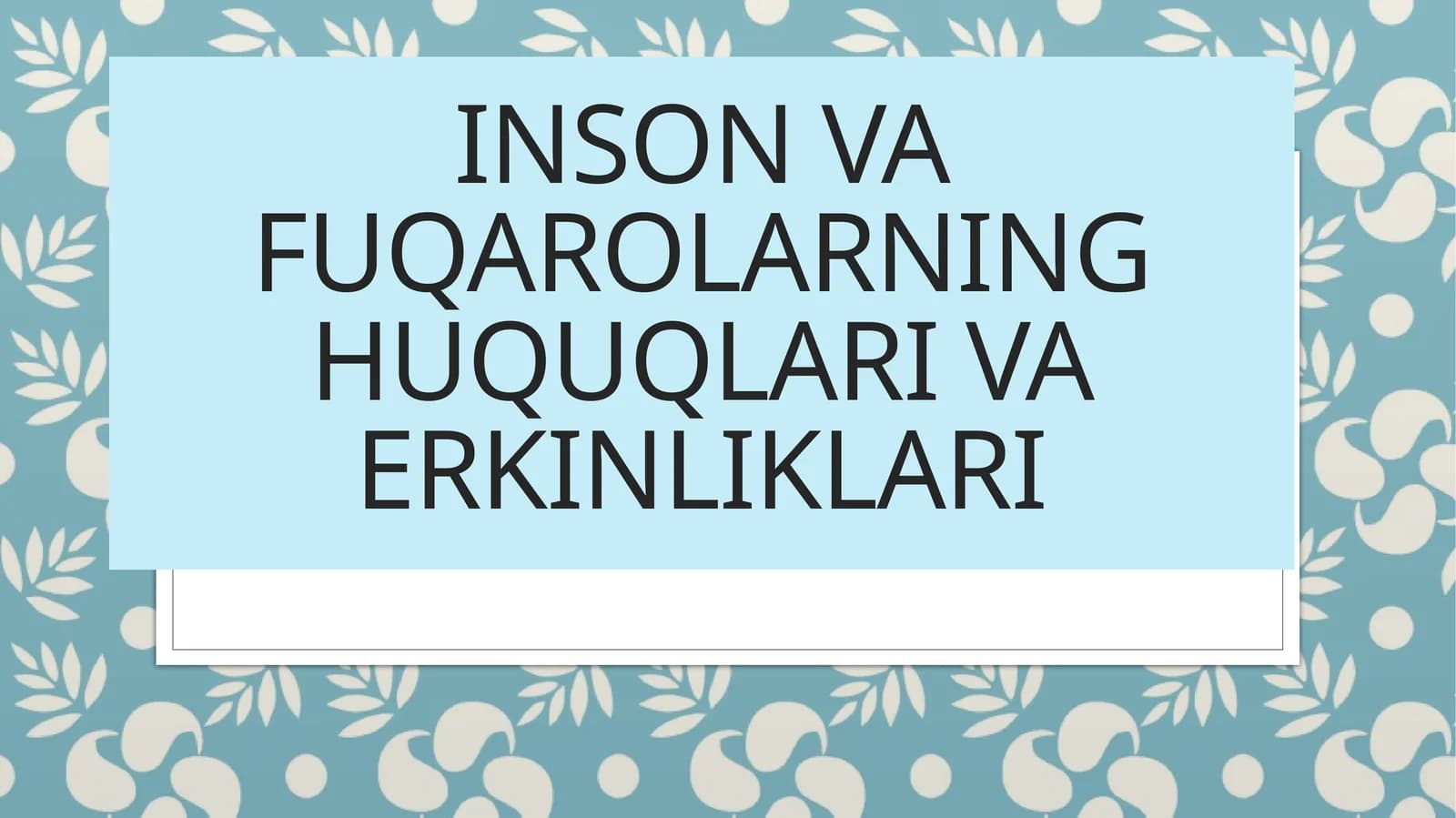 inson va fuqarolarning huquqlari va erkinliklari