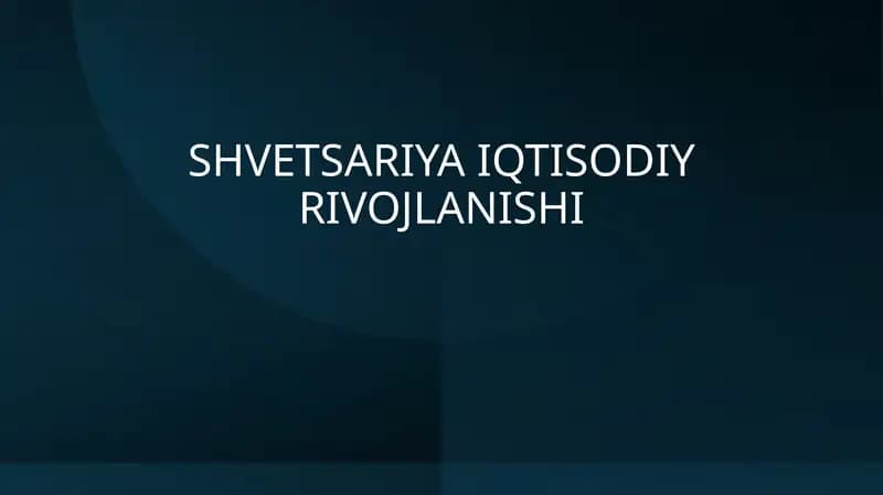 SHVETSARIYA IQTISODIY RIVOJLANISHI