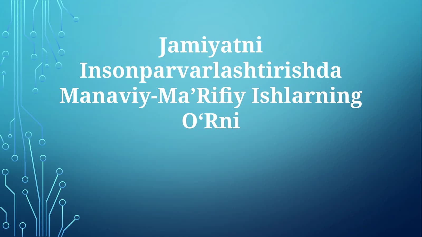Jamiyatni Insonparvarlashtirishda Manaviy-Ma’Rifiy Ishlarning O‘Rni