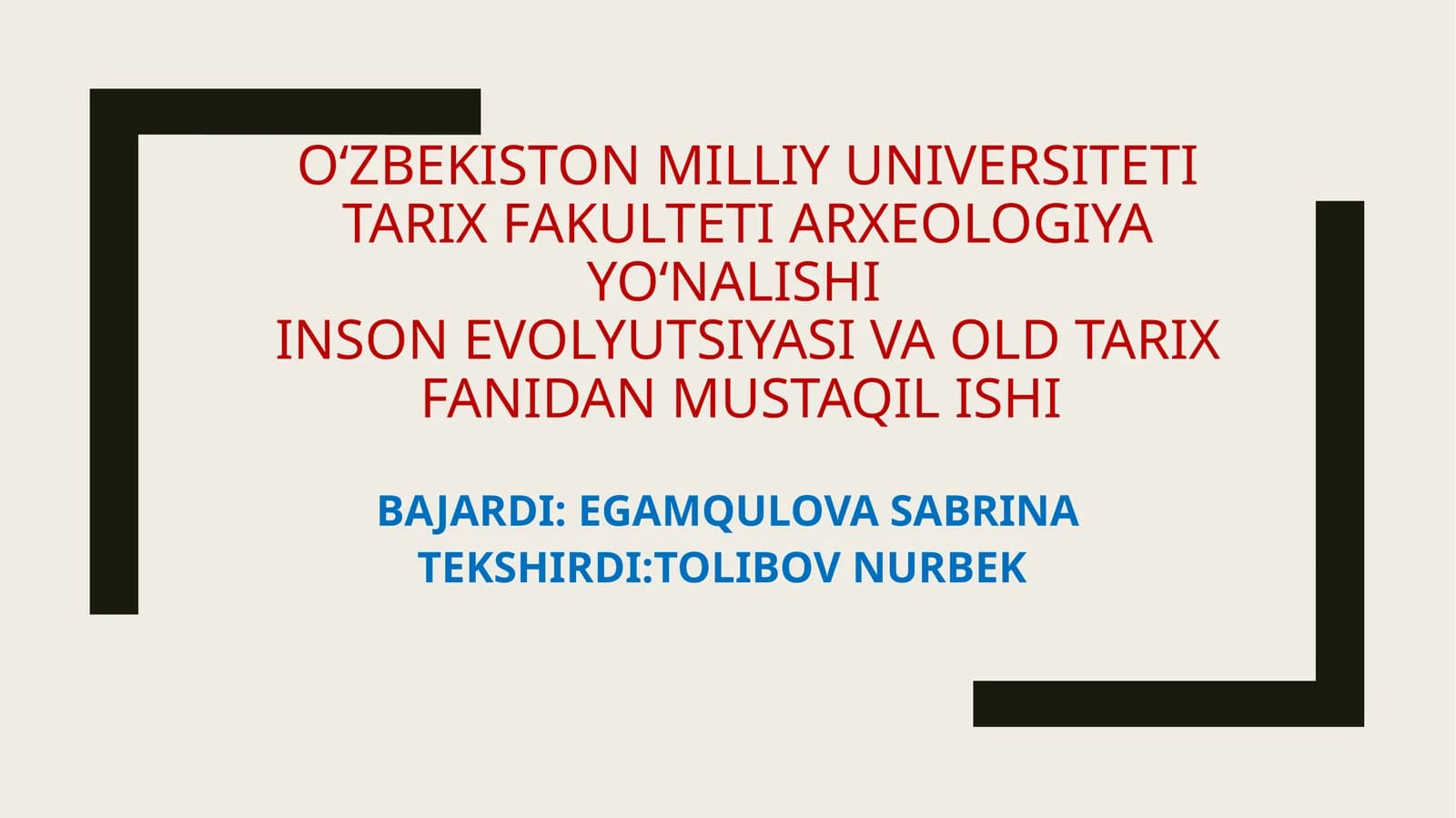INSON EVOLYUTSIYASI Va OLD TARIX Fanidan MUSTAQIL Ishi
