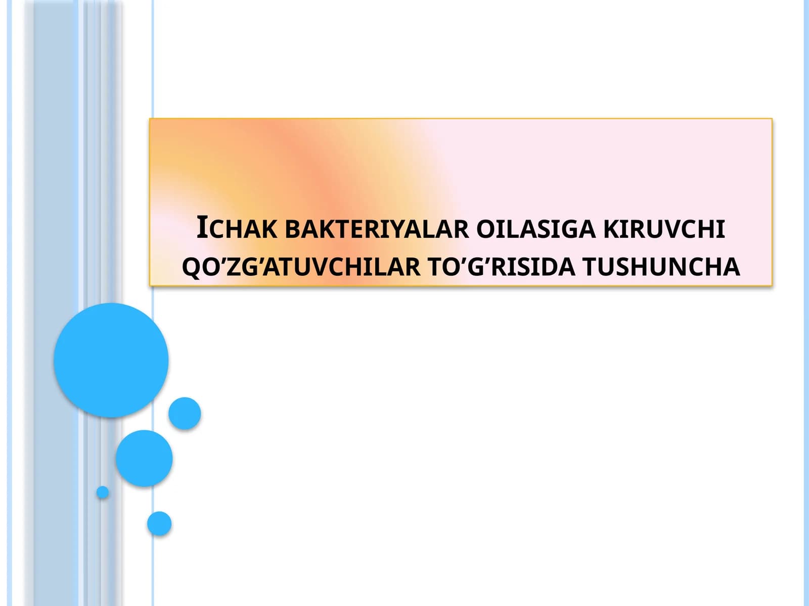 Ichakbakteriyalar oilasi gakiruvchi qo'zg'atuvchilari to'g'risida tushuncha