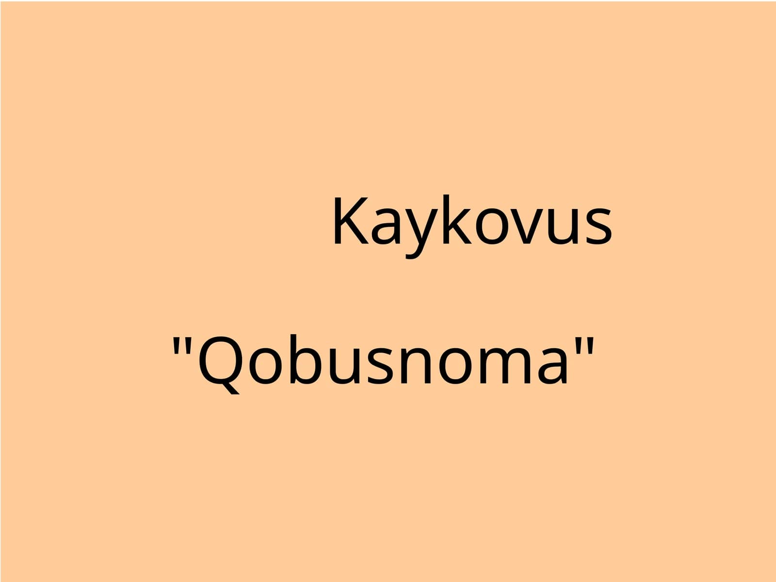 Kaykovus"Qobusnoma"
