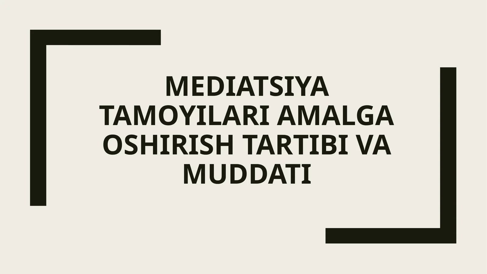 Mediatsiya tamoyillari amalga oshirish tartibi va muddati