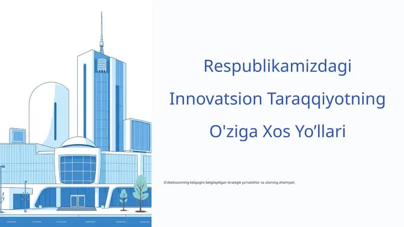Respublikamizdagi Innovatsion Taraqqiyotning O'ziga Xos Yo’llari