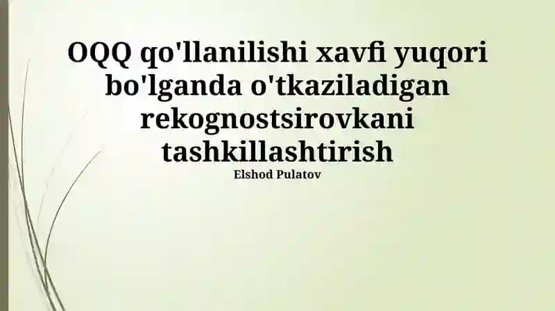 OQQ qo'llanilishi xavfi yuqori bo'lganda o'tkaziladigan rekognostsirovkani tashkillashtirish