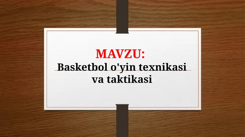 Basketbol o'yin texnikasi va taktikasi (TAQDIMOT)
