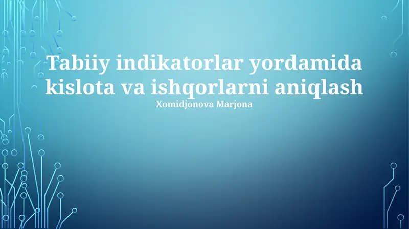 Tabiiy indikatorlar yordamida kislota va ishqorlarni aniqlash