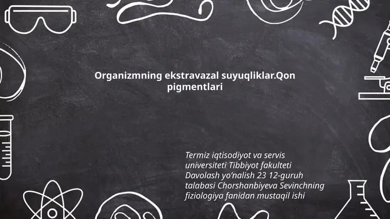 Organizmning ekstravazal suyuqliklar.Qon pigmentlari