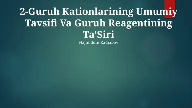 2-Guruh Kationlarining Umumiy Tavsifi Va Guruh Reagentining Ta'Siri