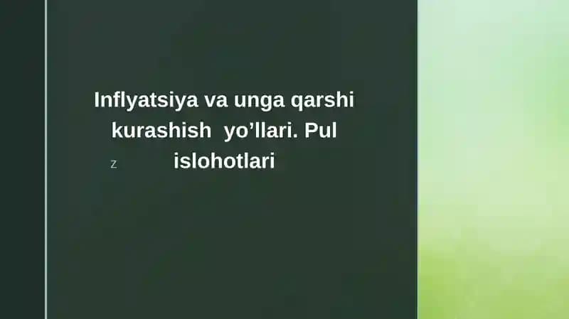 Inflyatsiya va unga qarshi kurashish yo’llari.Pul islohotlari