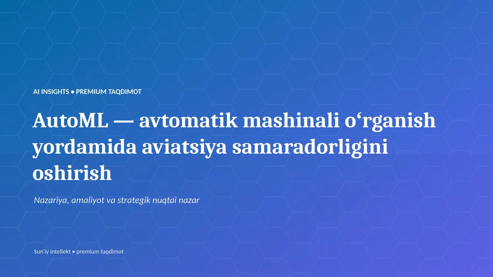 AutoML — avtomatik mashinali oʻrganish yordamida aviatsiya samaradorligini oshirish