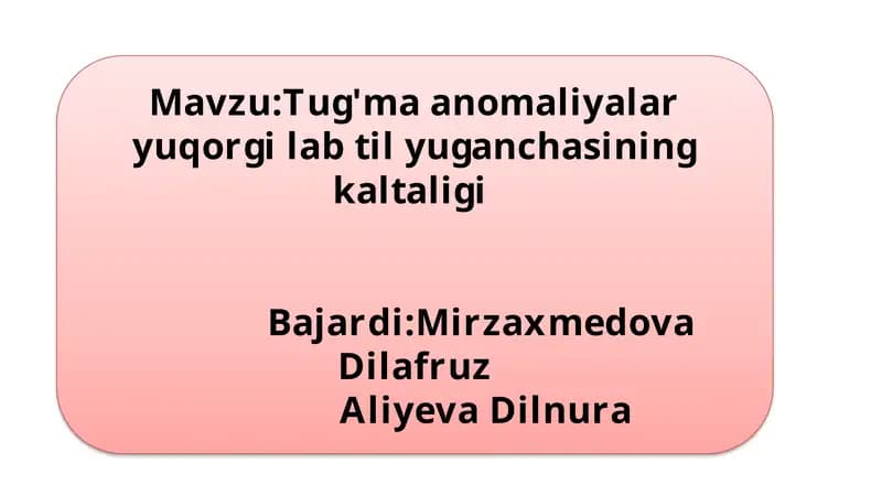 Tug'ma anomaliyalari yuqoriga lib tilyuganchasi ning kaltaligi