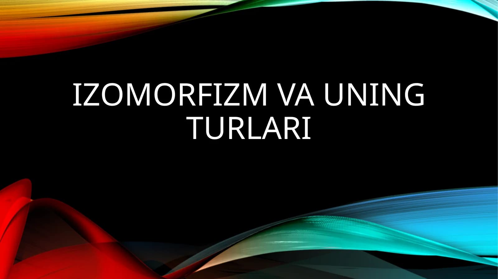 Izomorfizm va uning turlari