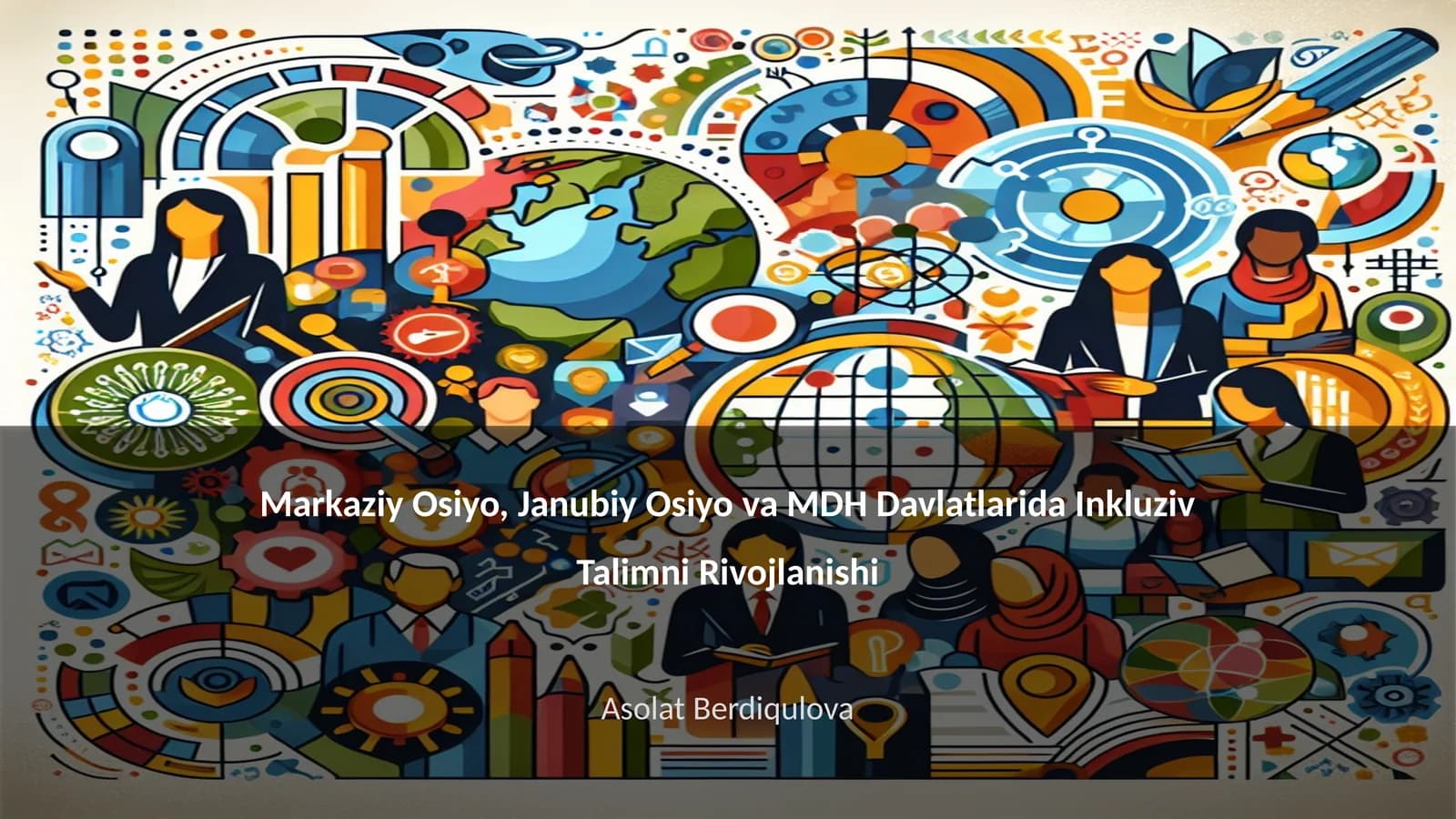 Markaziy Osiyo, Janubiy Osiyo va MDH Davlatlarida Inkluziv Talimni Rivojlanishi