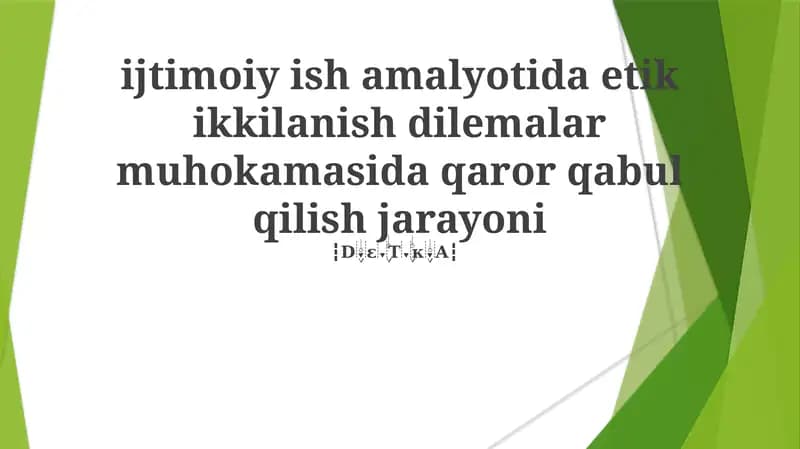 Ijtimoiy ish amalyotida etik ikkilanish dilemmalari muhokamasida qaror qabul qilish jarayoni