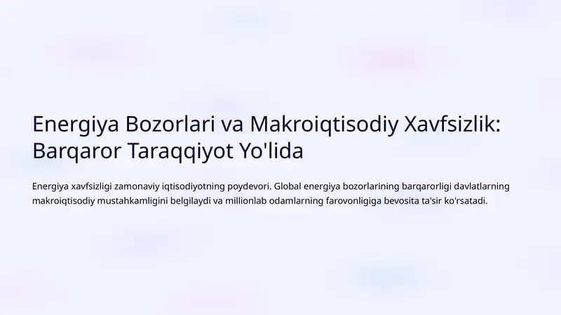 Energiya Bozorlari va Makroiqtisodiy Xavfsizlik: Barqaror Taraqqiyot Yo'lida