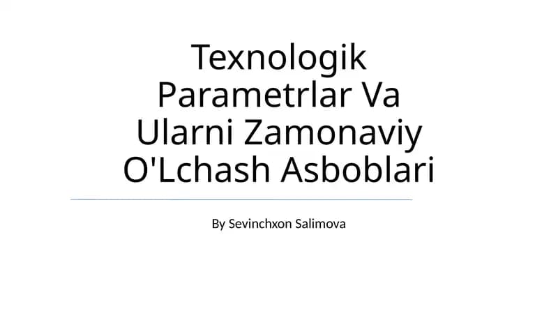 Texnologik Parametrlar Va Ularni Zamonaviy O'Lchash Asboblari