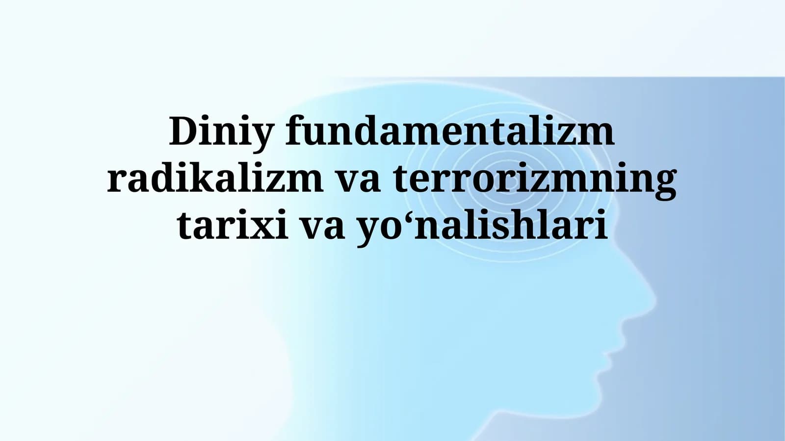 Diniy fundamentalizm radikalizm va terrorizmning tarixivayoʻnalishlari