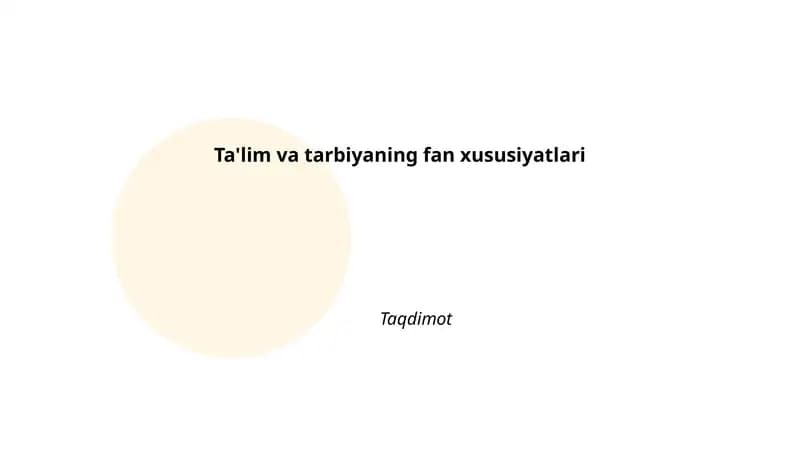 Ta'lim va tarbiyaning fan xususiyatlari