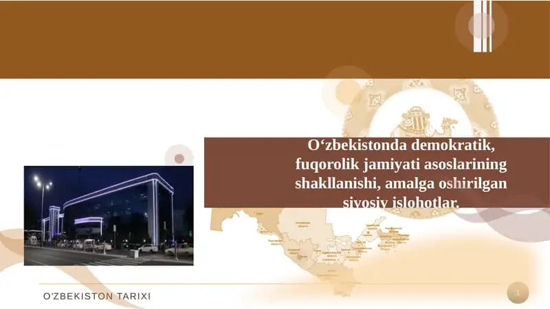 O‘zbekistonda demokratik, fuqorolik jamiyati asoslarining shakllanishi, amalga oshirilgan siyosiy islohotlar.