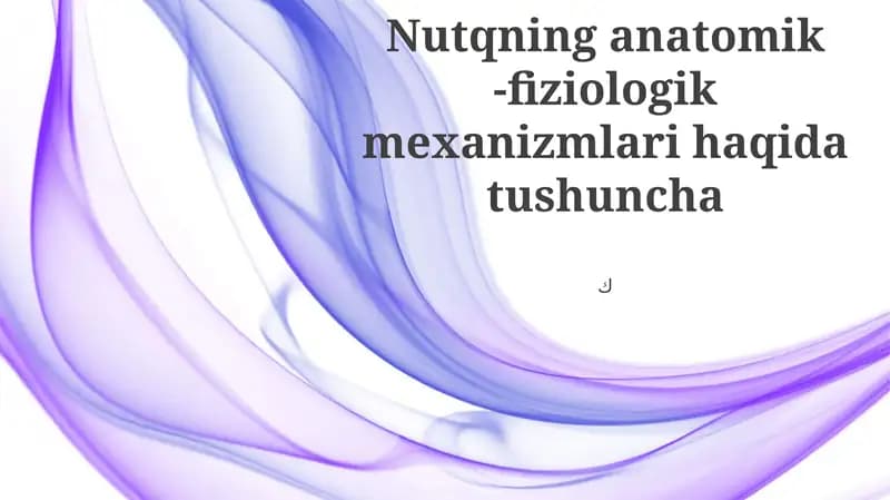Nutqning anatomik -fiziologik mexanizmlari haqida tushuncha