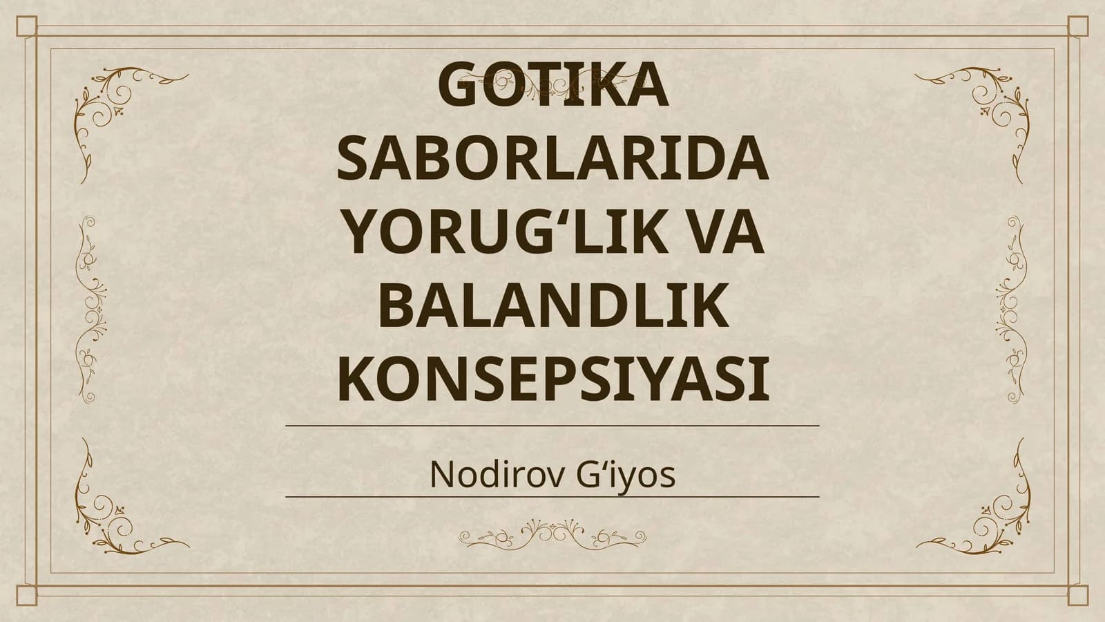 GOTIKA SABORLARIDA YORUGʻLIK VA BALANDLIK KONSEPSIYASI