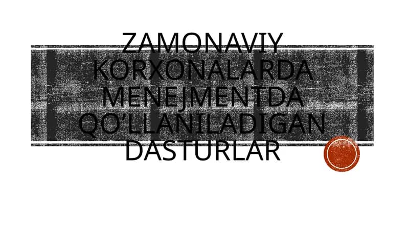 ZAMONAVIY KORXONALARDA MENEJMENTDA QO’LLANILADIGAN DASTURLAR